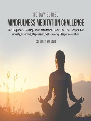 cover image of 30 Day Guided Mindfulness Meditation Challenge For Beginners